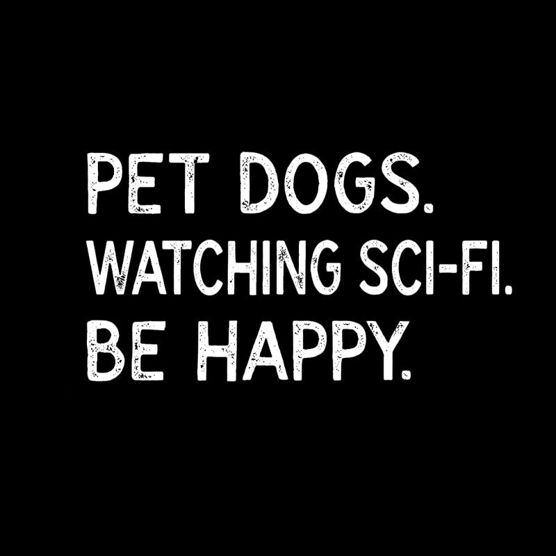 Pet Dogs Watching Scifi Be Happy  T-Shirt