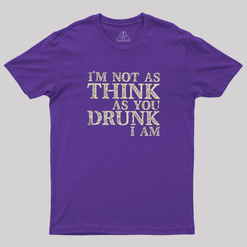 Not as Think  T-Shirt