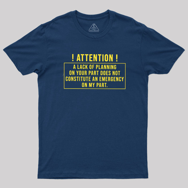 Lack Of Planning  T-Shirt