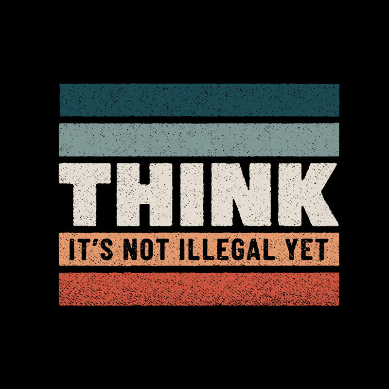 Think Still Legal  T-Shirt