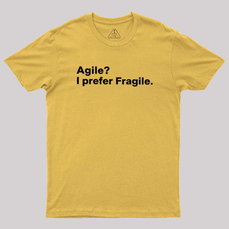 Agile I Prefer Fragile  T-Shirt