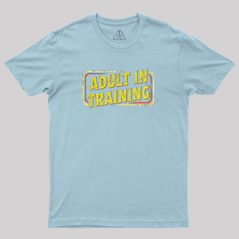 Adult In Training  T-Shirt