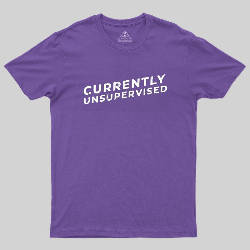 Currently Unsupervised Badge  T-Shirt
