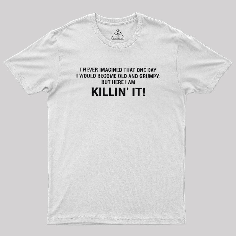 Old and Grumpy  T-Shirt