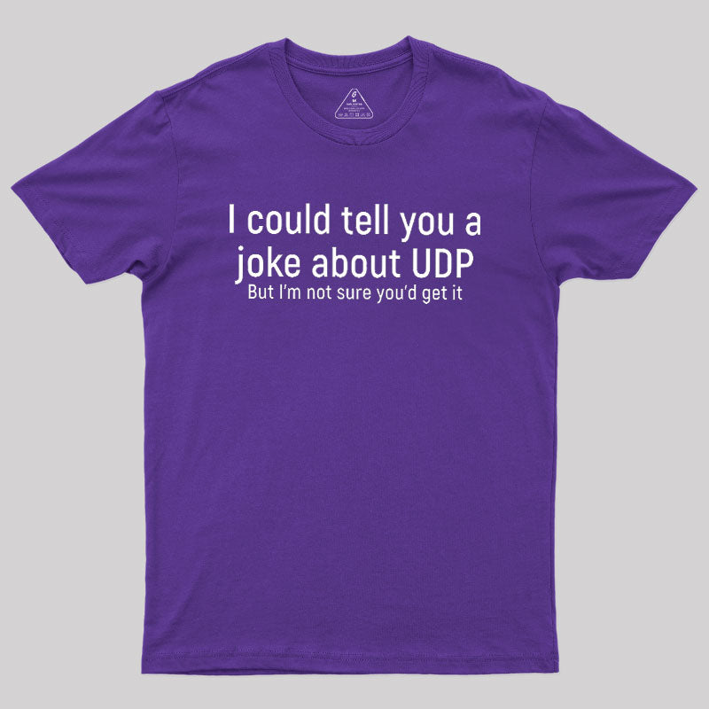 Joke About UDP  T-Shirt