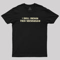 I Shall Shenan Then Shenanigan  T-Shirt