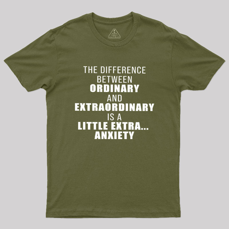 The Difference Between Ordinary And Extraordinary  T-Shirt