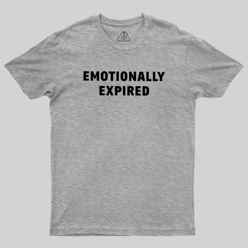 Emotionally Expired  T-Shirt