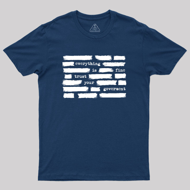 Everything Is Fine  T-Shirt
