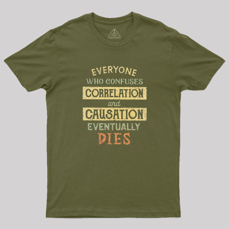 Correlation and Causation  T-Shirt