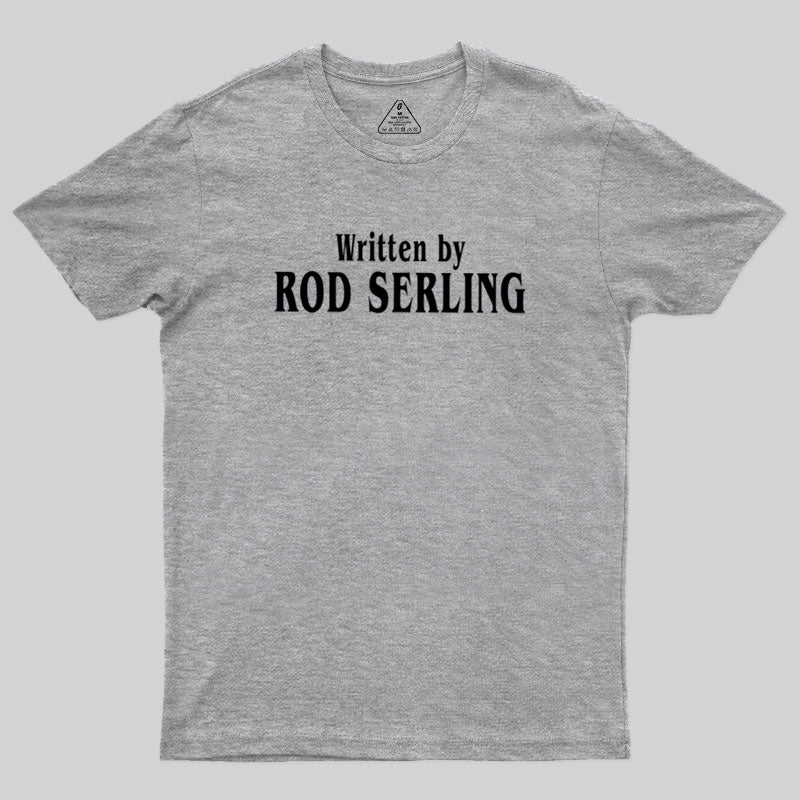 Written by Rod Serling  T-Shirt