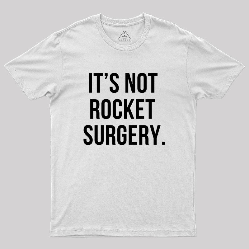 It's not Rocket Surgery  T-Shirt