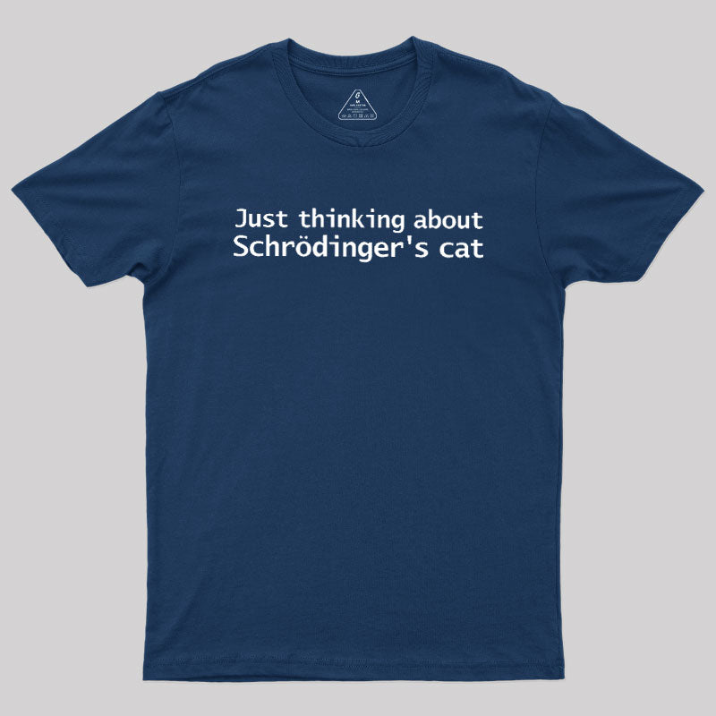 Quantum Physics Just Thinking About Schrodingers Cat  T-Shirt