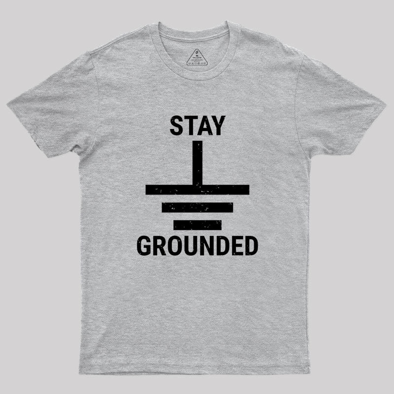 Stay Grounded Electrical Engineer Circuit  T-Shirt