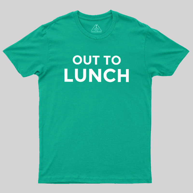 Out To Lunch  T-Shirt