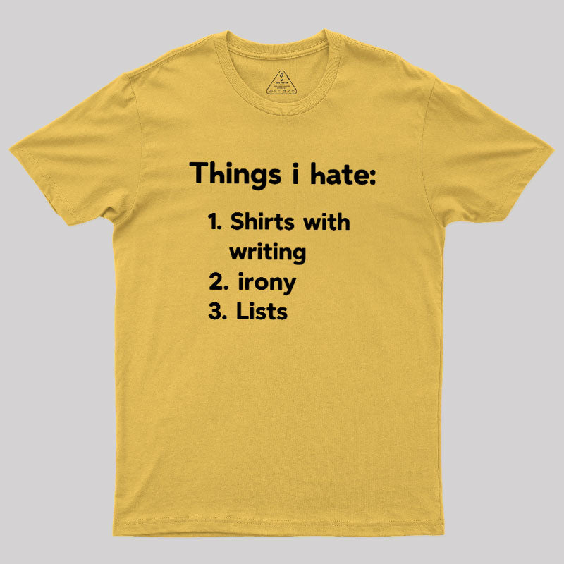 Things I Hate  T-Shirt
