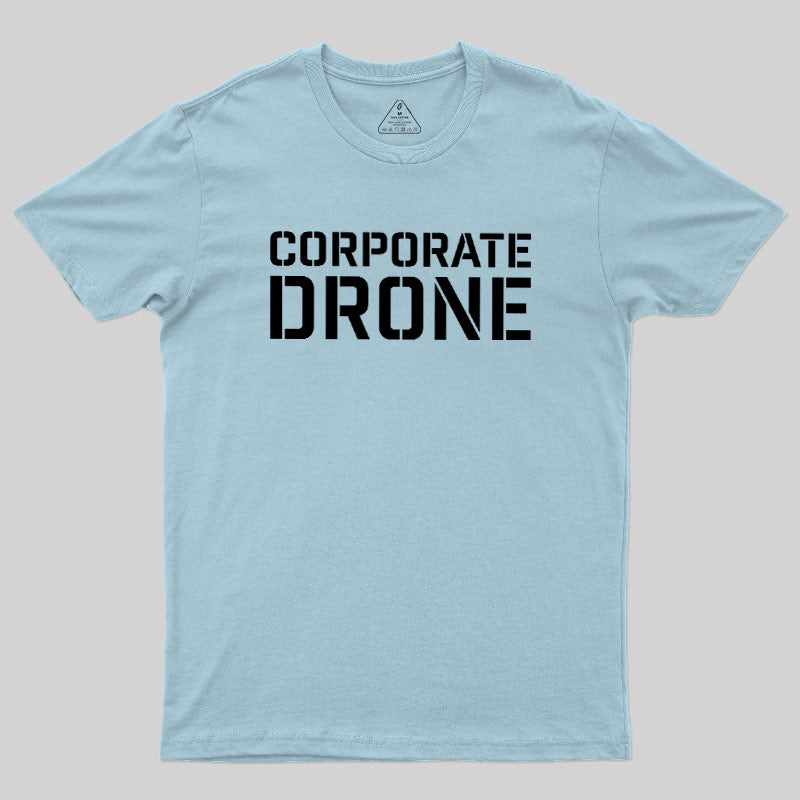 Corporate Drone  T-Shirt