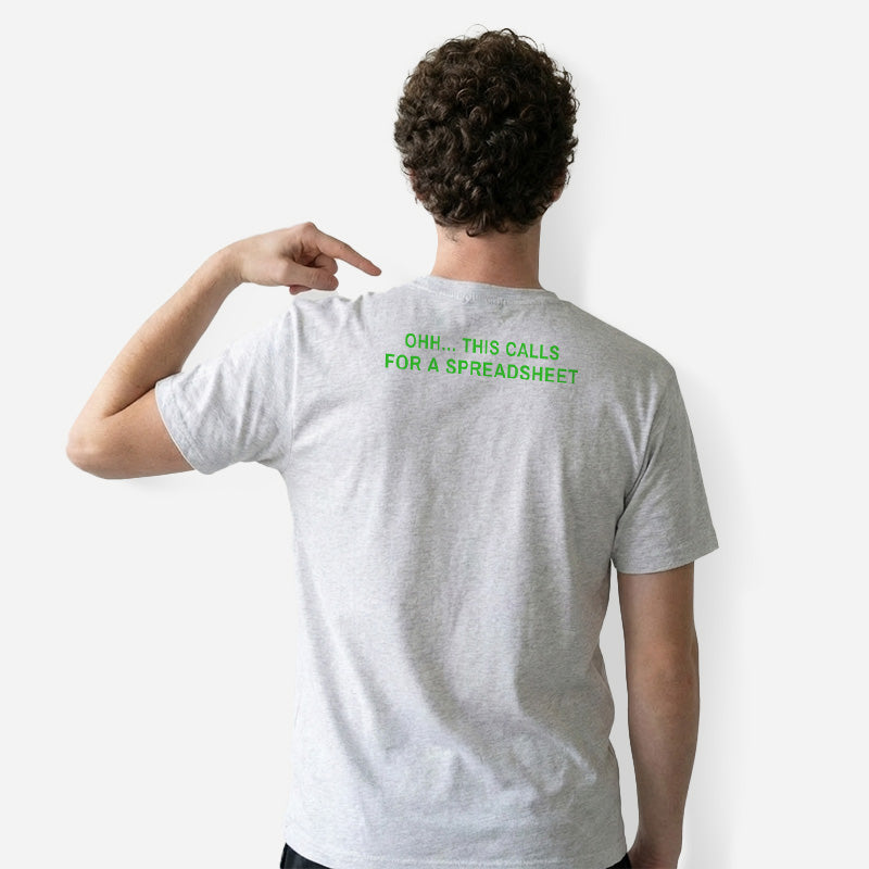 This Calls for a Spreadsheet Front and Back Printed T-Shirt