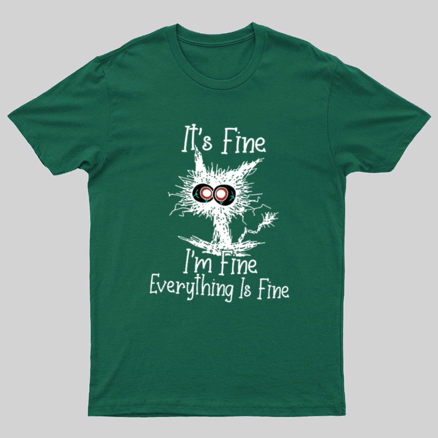 Funny Cat I Am Fine y T-Shirt