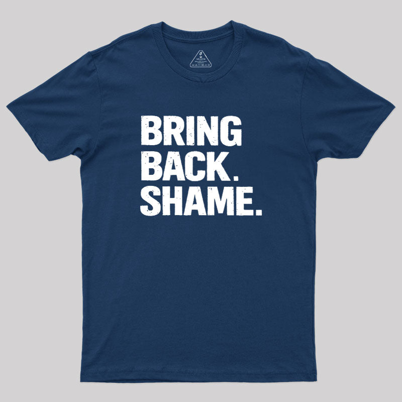 Bring Back Shame  T-Shirt