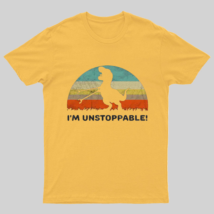 I'm Unstoppable T-Rex y T-Shirt