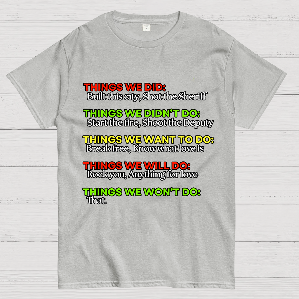 Things We Did..  T-Shirt