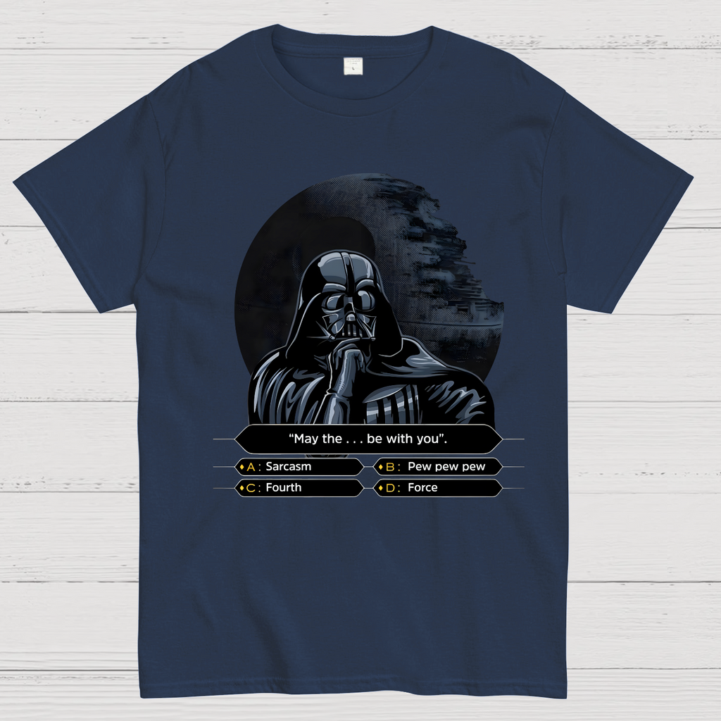 May The  Be With You  T-Shirt