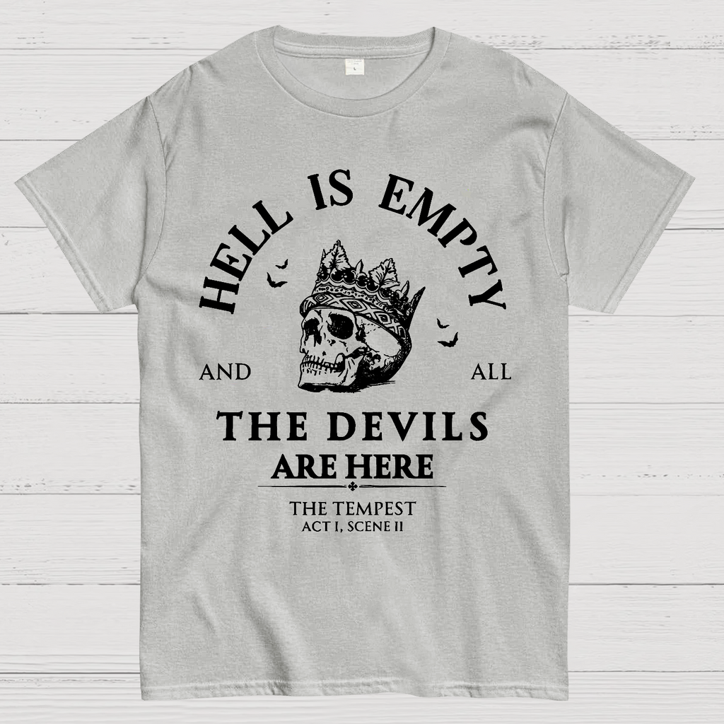 Hell Is Empty And All The Devils Are Here Shakespeare  T-Shirt
