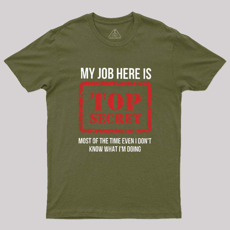 My Job Is Top Secret  T-Shirt