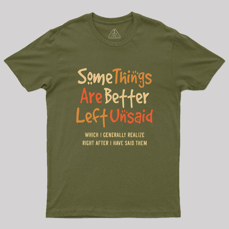 Some Things Are Just Better Left Unsaid  T-Shirt