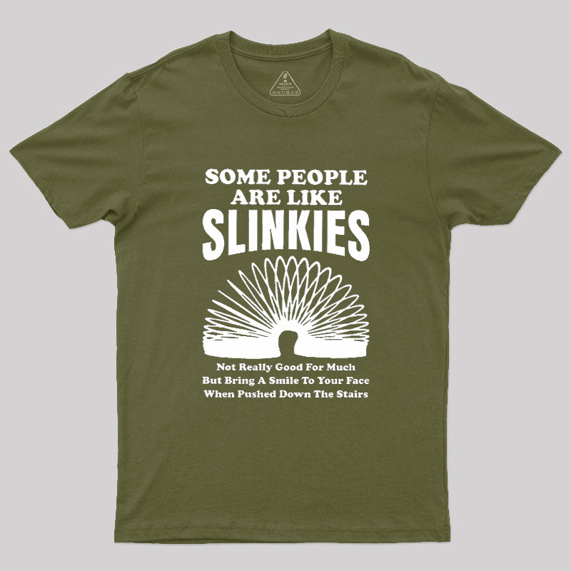 Some People Are Like Slinkies  T-Shirt