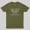 A Day Without Music  T-Shirt