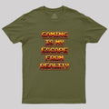 Gaming Is My Escape From Reality  T-Shirt