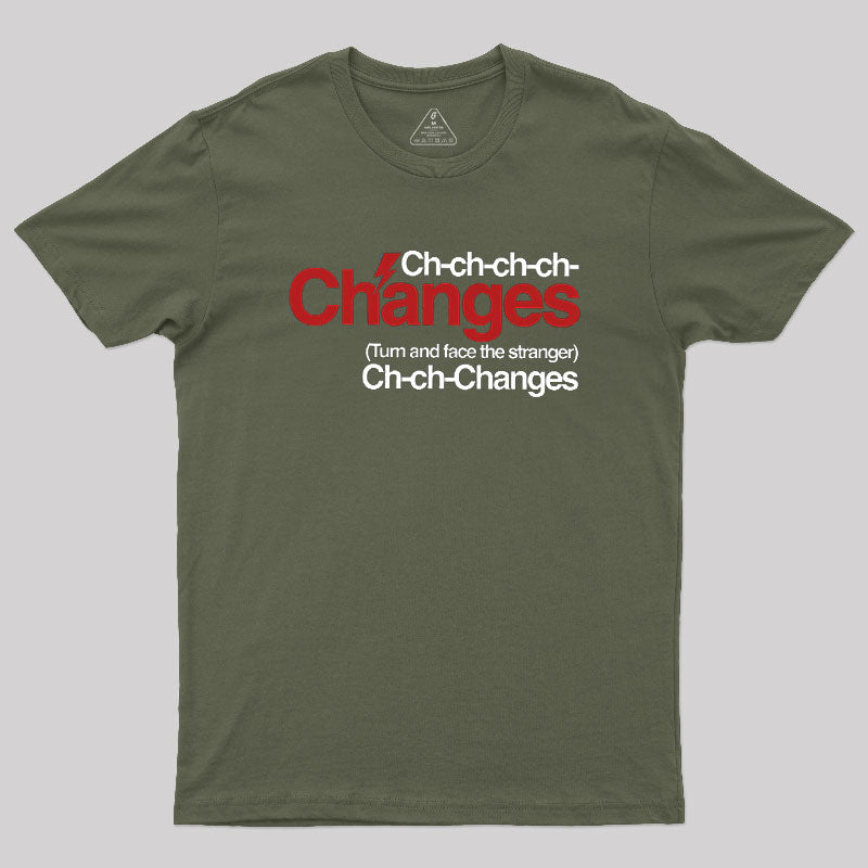 Ch Ch Changes  T-Shirt