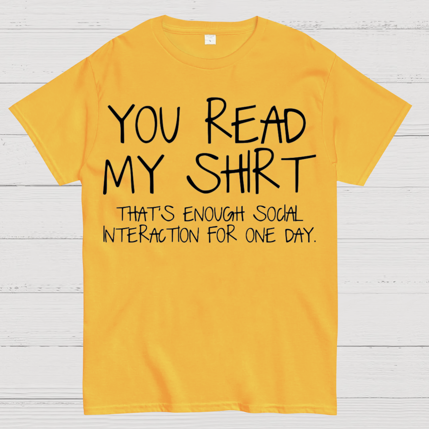 You Read My Shirt Thats Enough Novel, Satirical And Funny y T-Shirt