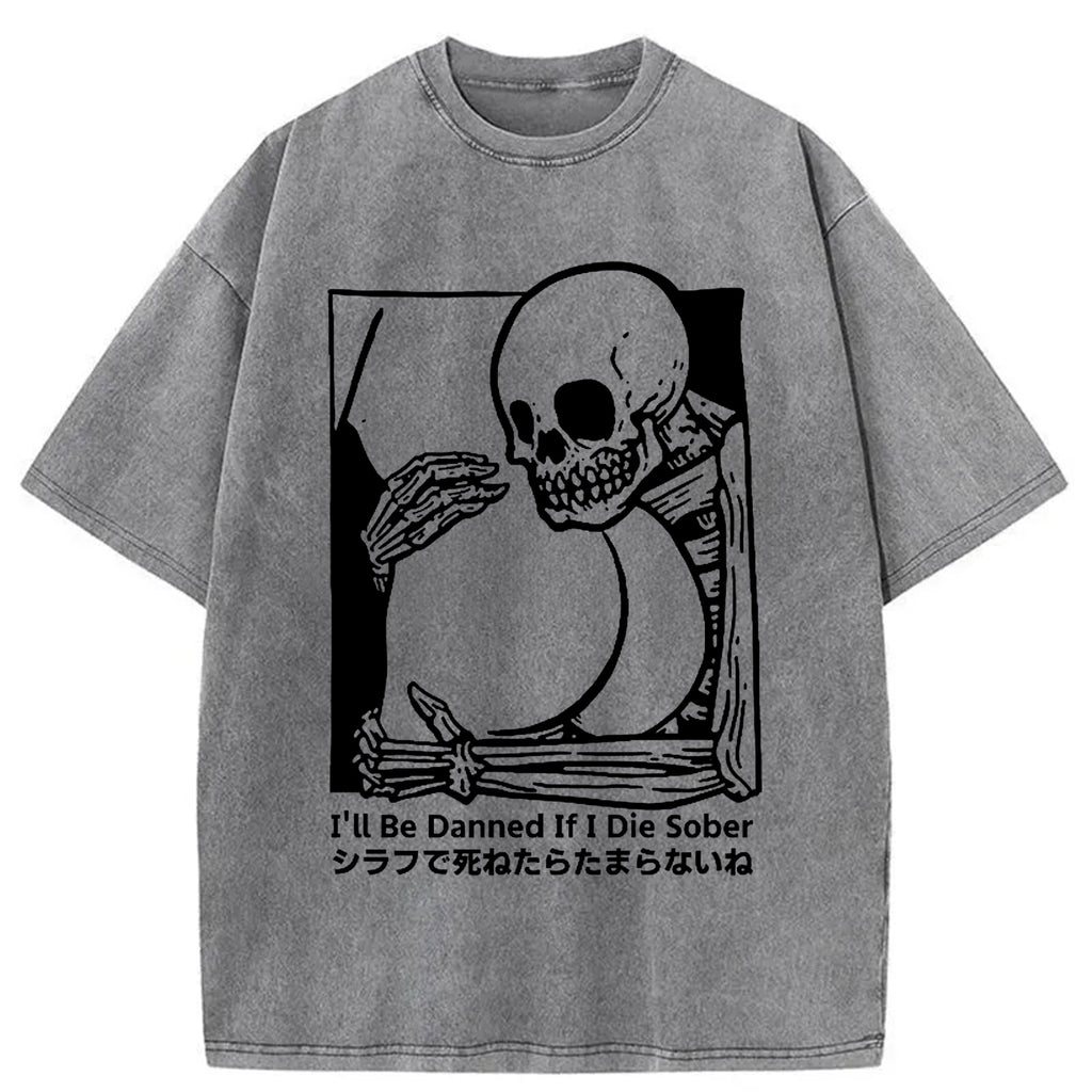 bbb I'll Be Damned If I Die Sober Vintage Washed T-shirt