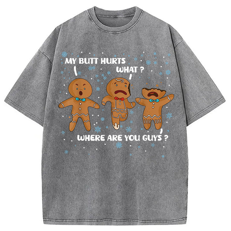bbb My Butt Hurts Funny Christmas Washed T-Shirt