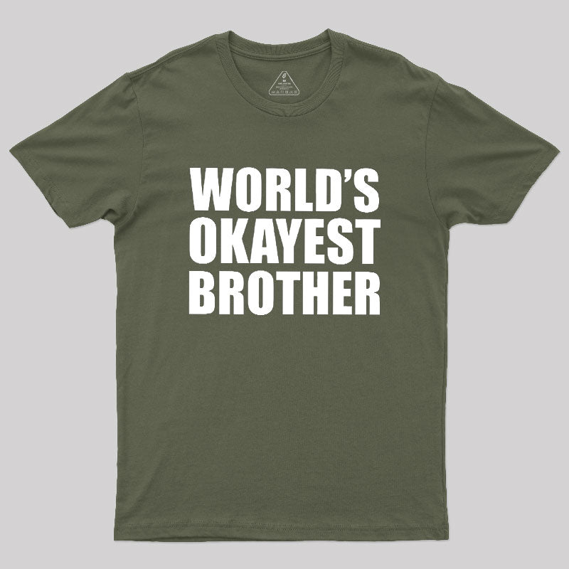 World's Okayest Brother  T-Shirt