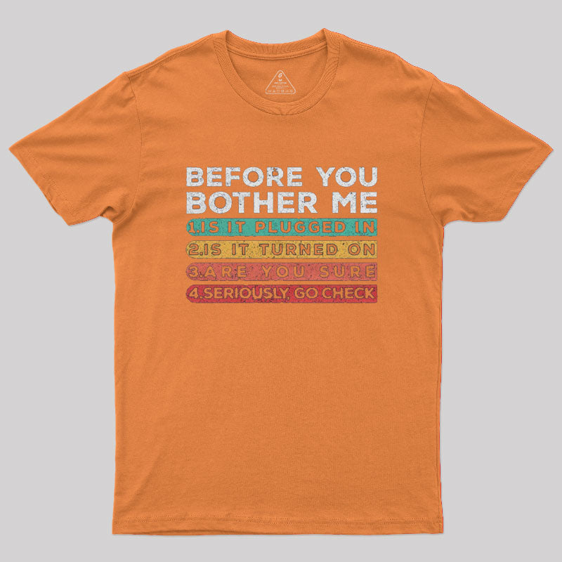 Before you Bother Me  T-Shirt