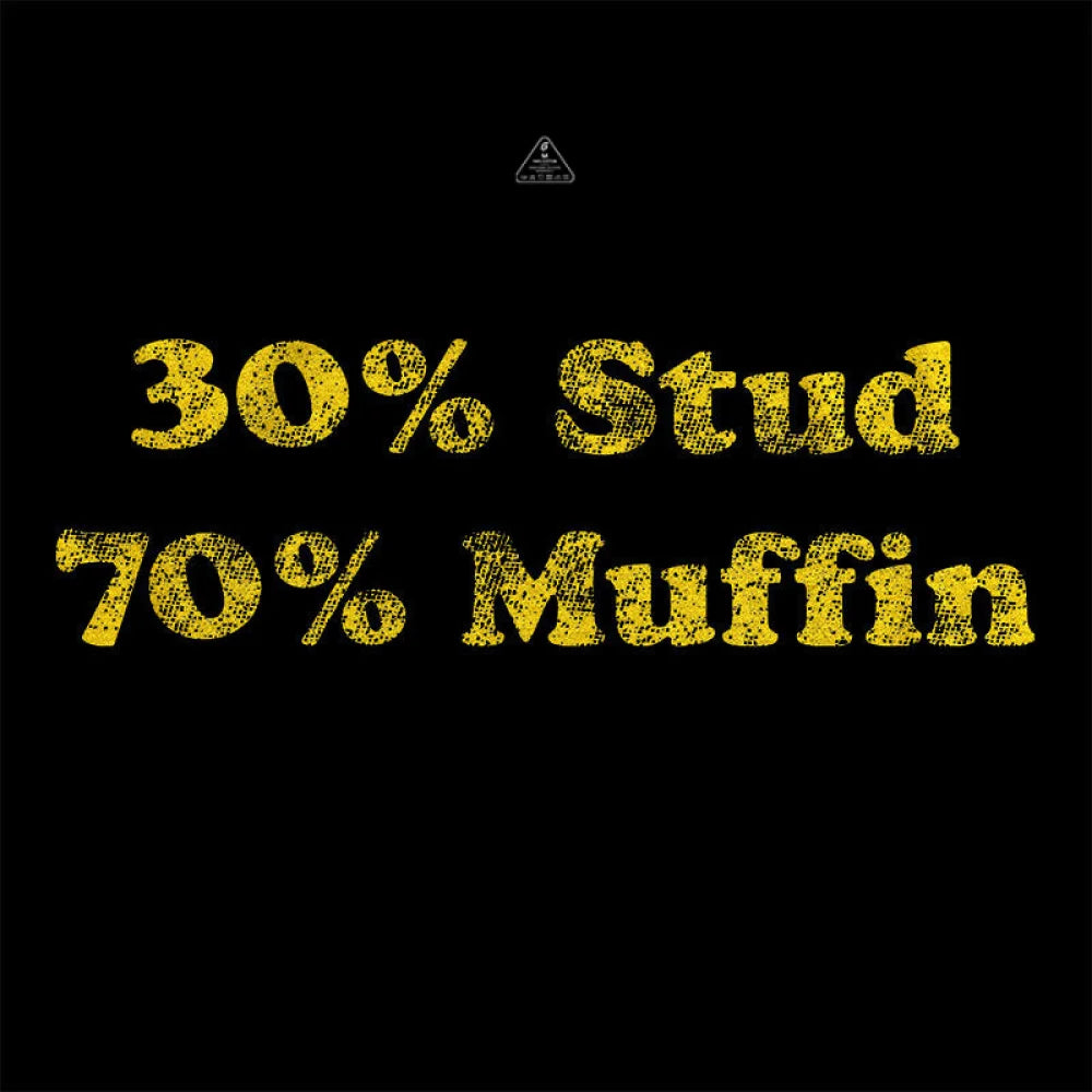 30 Stud 70 Muffin  T-Shirt