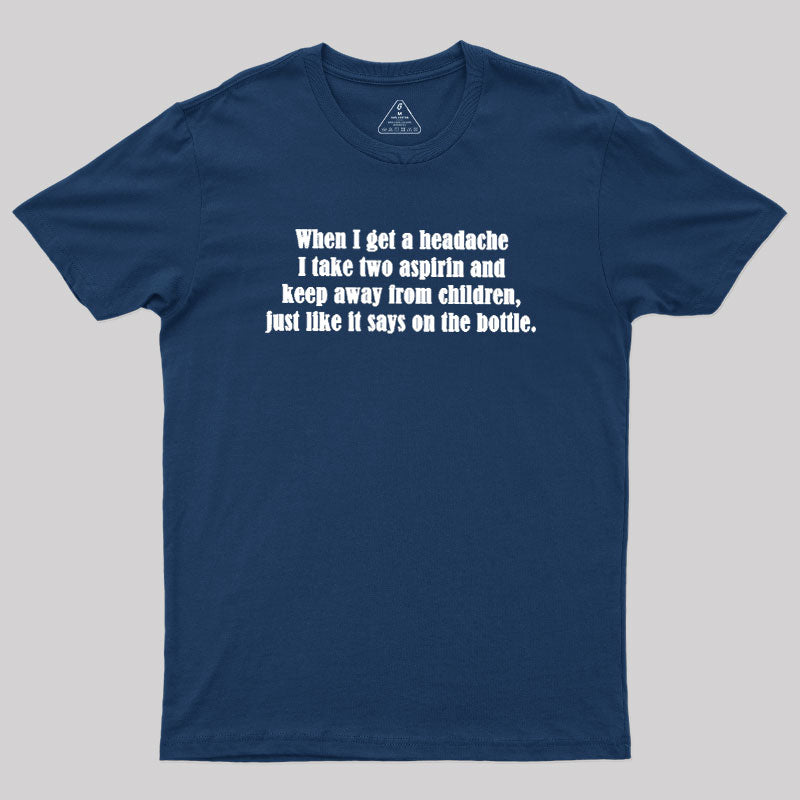 Funny Headache Quote  T-Shirt