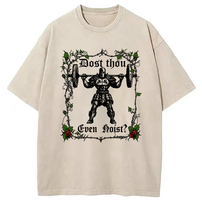 bbb Dost Thou Even Hoist Funny Gym Washed T-Shirt