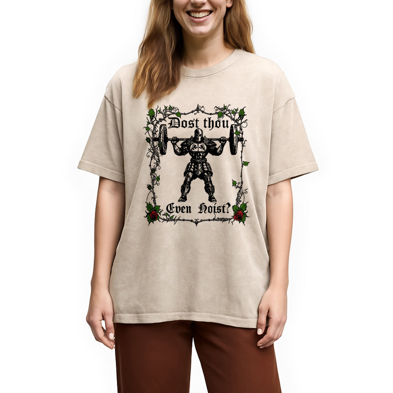 bbb Dost Thou Even Hoist Funny Gym Washed T-Shirt