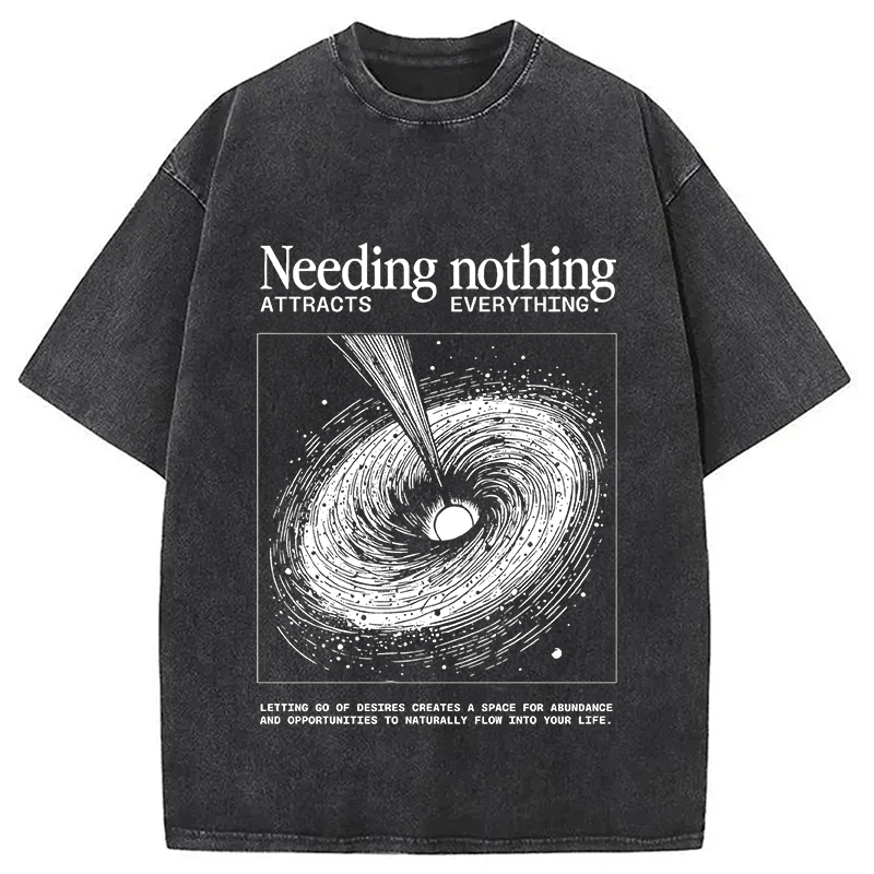 bbb Needing Nothing Attracts Everything Black Hole Washed T-Shirt
