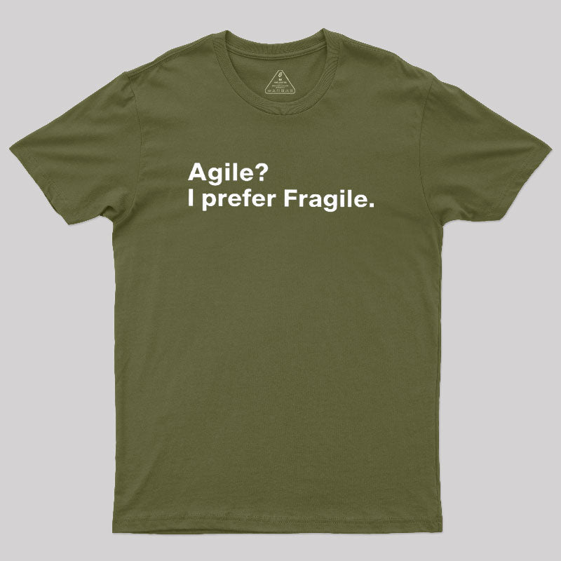 Agile I Prefer Fragile  T-Shirt