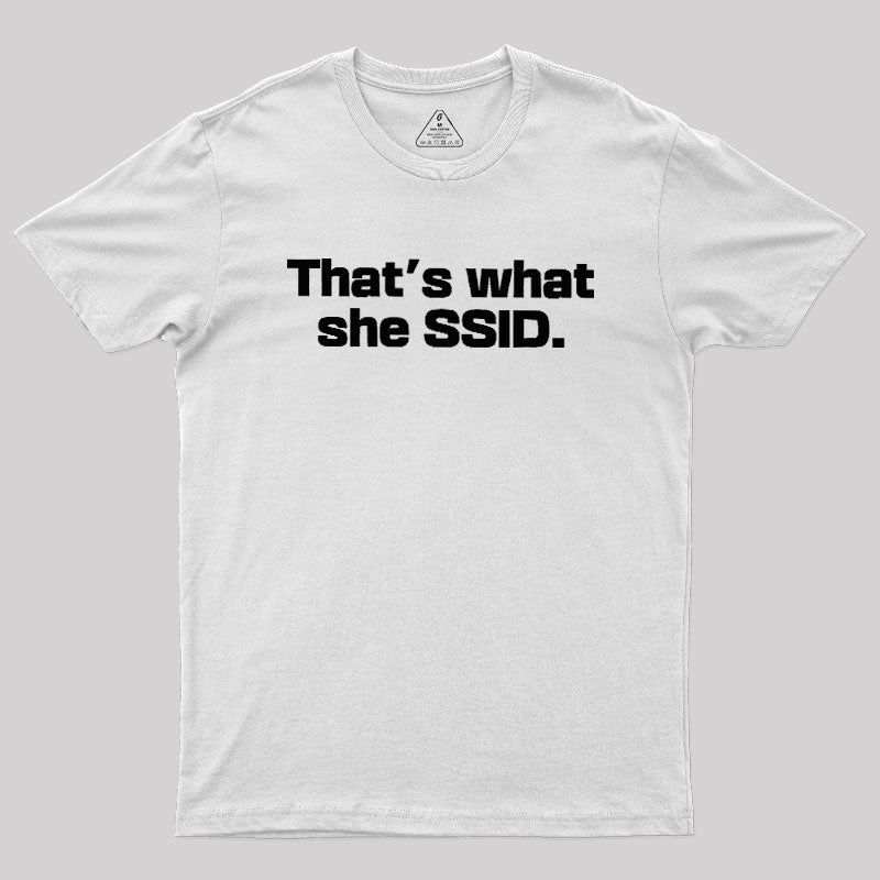 That's What She SSID  T-Shirt