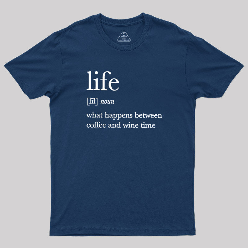 Definition Of Life  T-Shirt
