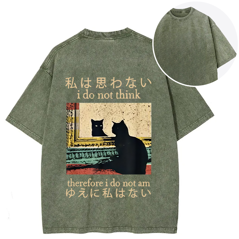 bbb I Do Not Think Therefore I Do Not Am Back Washed T-Shirt