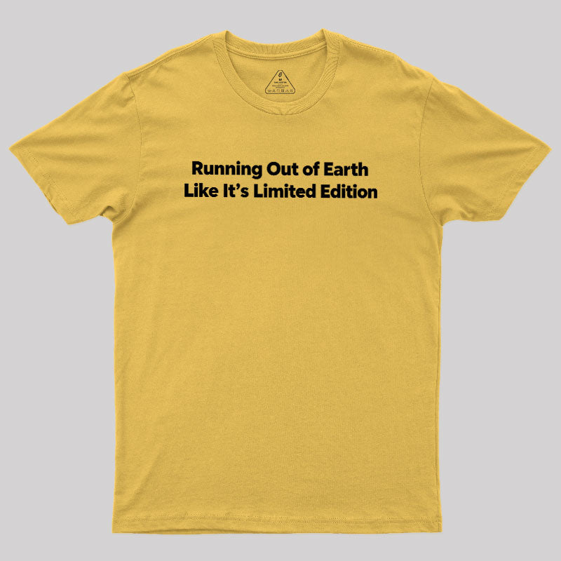 Running Out Of Earth  T-Shirt