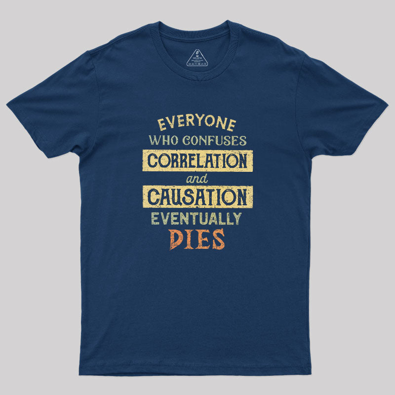 Correlation and Causation  T-Shirt